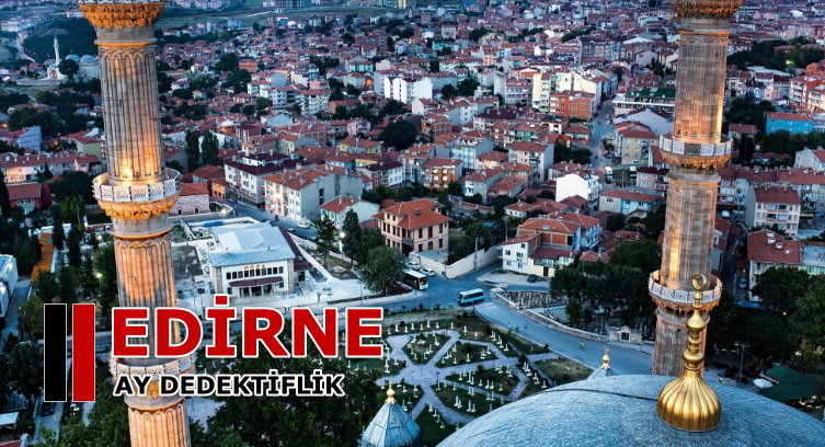 Edirne Dedektiflik Bürosu